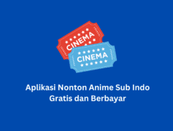 Aplikasi Nonton Anime Sub Indo Gratis dan Berbayar