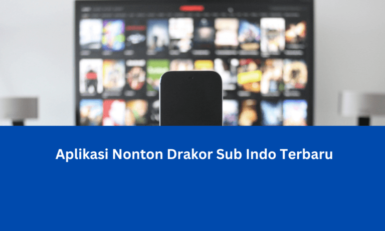 Aplikasi Nonton Drakor Sub Indo Terbaru