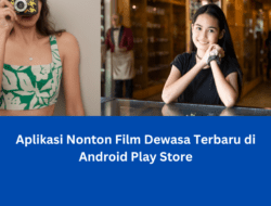 Aplikasi Nonton Film Dewasa Terbaru di Android Play Store