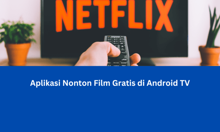 Aplikasi Nonton Film Gratis di Android TV