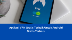 Aplikasi VPN Gratis Terbaik Untuk Android Gratis Terbaru