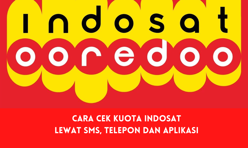 Cara Cek Kuota Indosat lewat SMS, Telepon dan Aplikasi