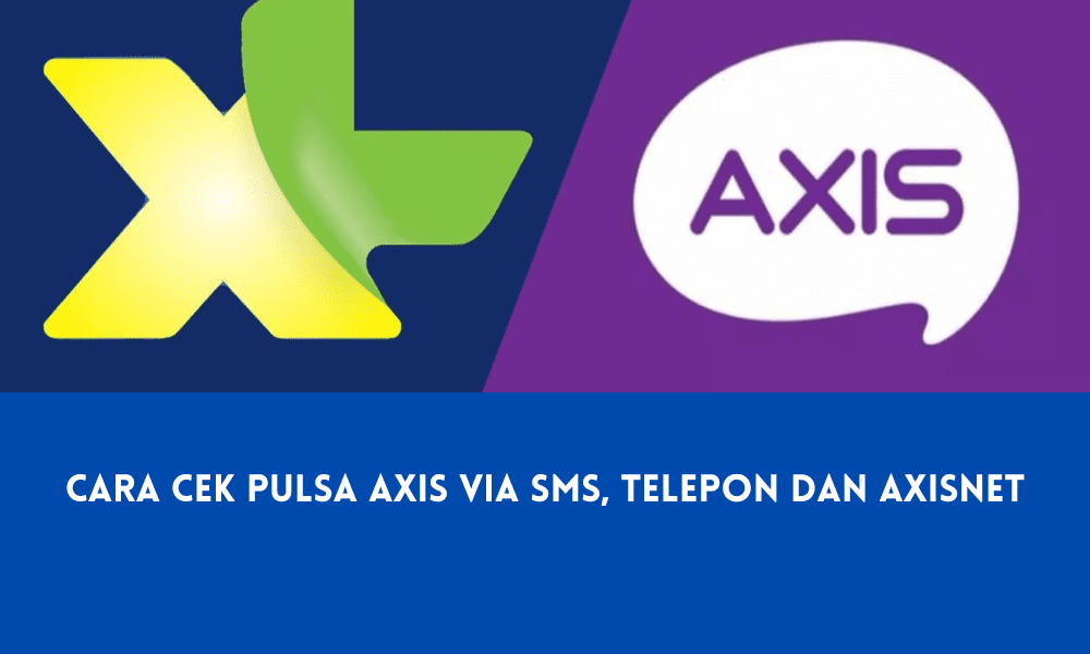 Cara Cek Pulsa Axis via SMS, Telepon Dan Axisnet