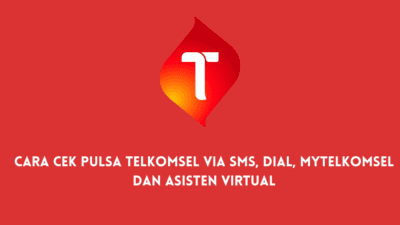 Cara Cek Pulsa Telkomsel via SMS, Dial, MyTelkomsel dan Asisten Virtual