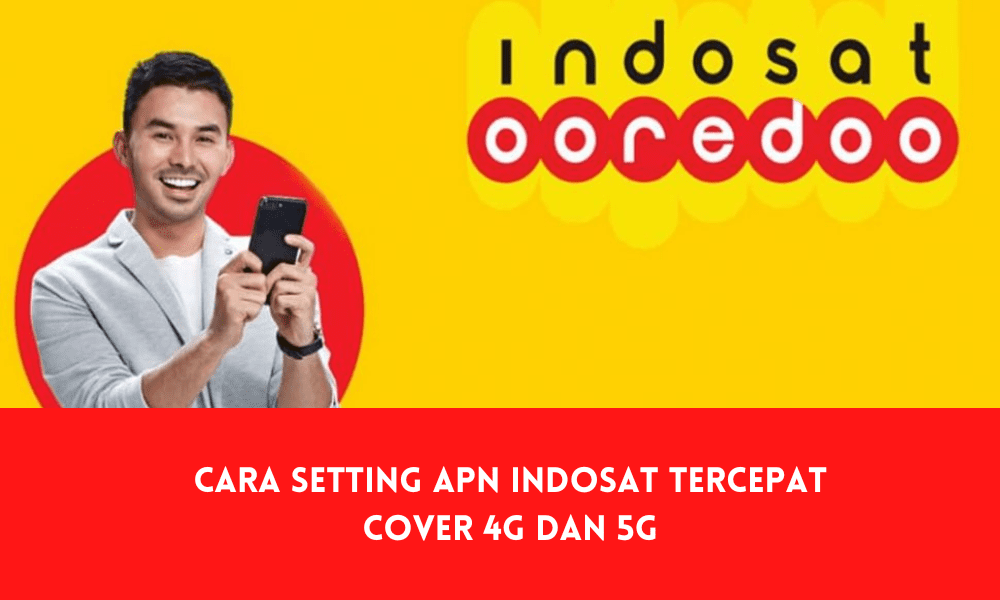 Cara Setting APN Indosat tercepat Cover 4G dan 5G
