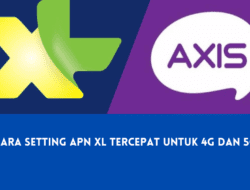 Cara Setting APN XL Tercepat Untuk 4G dan 5G