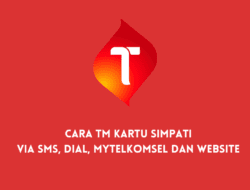 Cara TM Kartu Simpati via SMS, Dial, MyTelkomsel dan Website