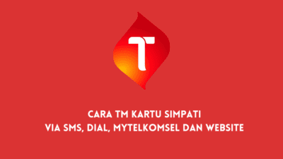 Cara TM Kartu Simpati via SMS, Dial, MyTelkomsel dan Website
