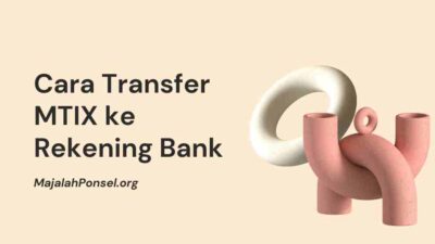 Panduan Cara Transfer MTIX ke Rekening Bank Lokal