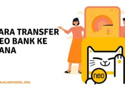 Cara Transfer Neo Bank ke Dana, Syarat, dan Biaya Transfer