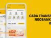 Bagaimana Cara Transfer Neobank ke BCA? Cek Tutorial Lengkapnya di Sini!