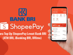 Cara Top Up ShopeePay Lewat Bank BRI (BRImo, ATM, iBanking)
