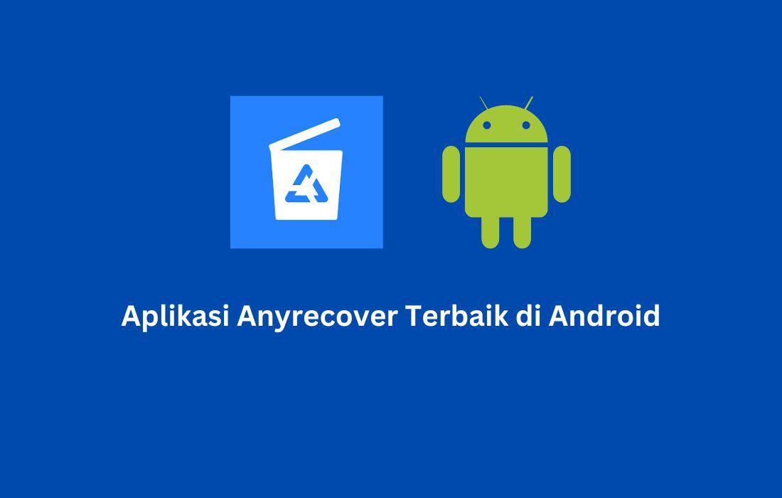 Aplikasi Anyrecover Terbaik di Android