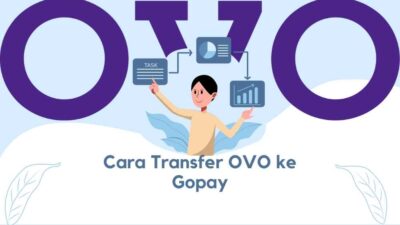 Cara Transfer OVO ke Gopay Mudah dan Praktis