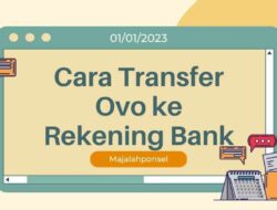 Cara Transfer Ovo ke Rekening Bank Lokal dan Bank Digital