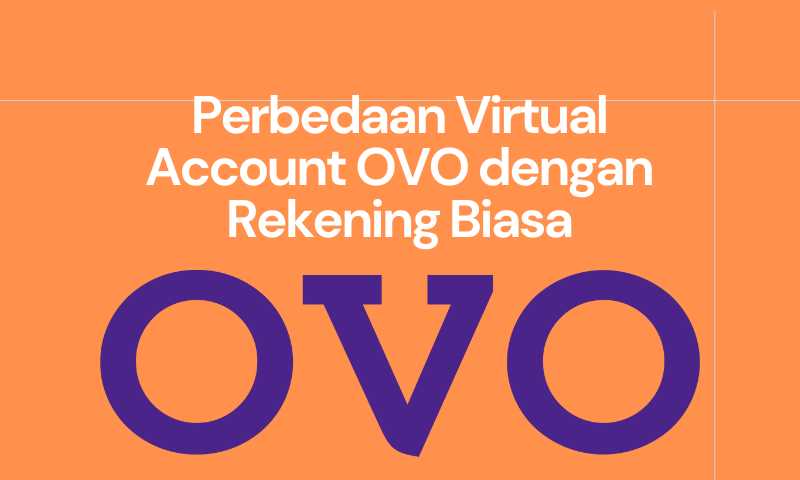 Perbedaan Virtual Account OVO dengan Rekening Biasa