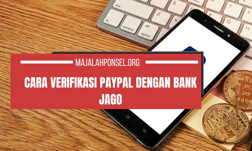 Tutorial Cara Verifikasi PayPal dengan Bank Jago