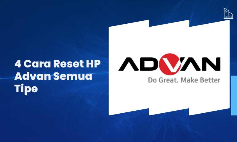 4 Cara Reset HP Advan Semua Tipe