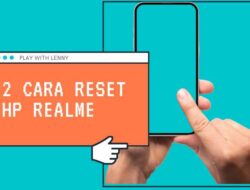 2 Cara Reset Realme yang Error dan Ngelag