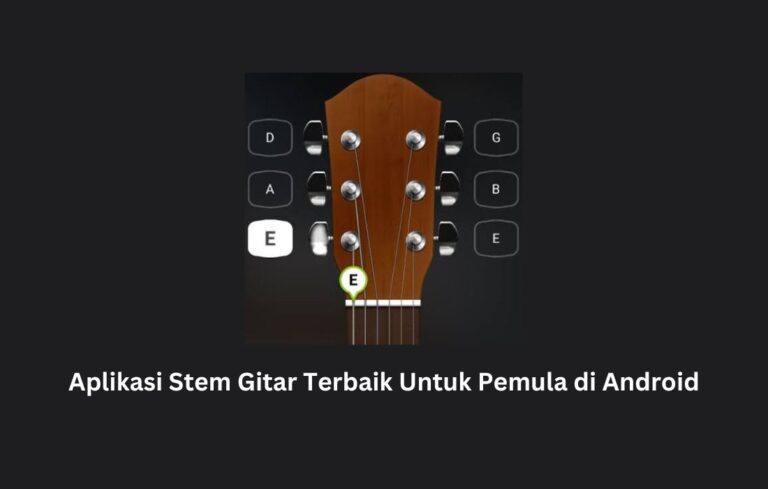 Aplikasi Stem Gitar Terbaik Untuk Pemula di Android
